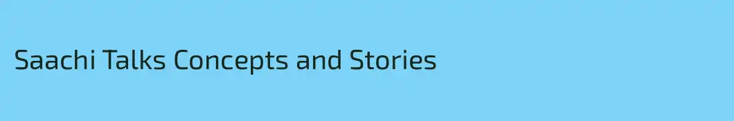 Saachi Talks Concepts and Stories 